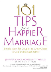 101 Tips for a Happier Marriage: Simple Ways for Couples to Grow Closer to God and to Each Other