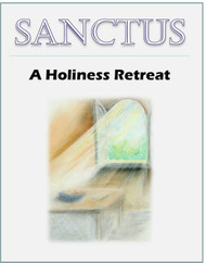 Sanctus Retreat Kit (eResource): A parish-based retreat leading to greater holiness