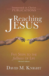 Reaching Jesus: Five Steps to the Fullness of Life (Revised Edition)