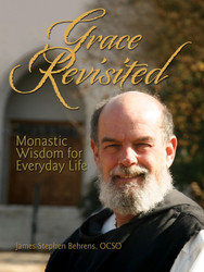 Grace Revisited: Monastic Wisdom for Everyday Life