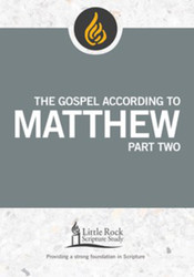 [Little Rock Scripture Study] The Gospel According to Matthew: Part Two