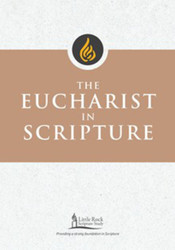 [Little Rock Scripture Study] The Eucharist in Scripture