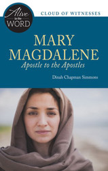 [Alive in the Word] Mary Magdalene: Apostle to the Apostles