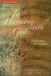 In Harmony with God - Choral Prayer and Preparation: Choir Member Edition