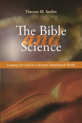 The Bible and Science: Longing for God in a Science-Dominated World