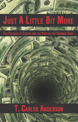 Just a Little Bit More: The Culture of Excess and the Fate of the Common Good