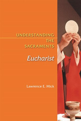 Understanding the Sacraments: Eucharist