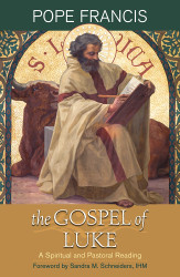 The Gospel of Luke: A Spiritual and Pastoral Reading