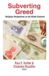 Subverting Greed: Religious Perspectives on the Global Economy