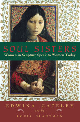 Soul Sisters: Women in Scripture Speak to Women Today