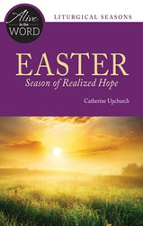 [Alive in the Word] Easter, Season of Realized Hope