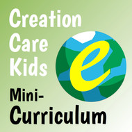 [Creation Care Kids] Creation Care Kids Mini-Curriculum (eResource)