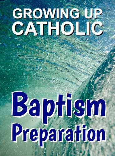[Growing Up Catholic Baptism Preparation] Growing Up Catholic Baptism Preparation (Wire-bound): Print Book + Full eResource License