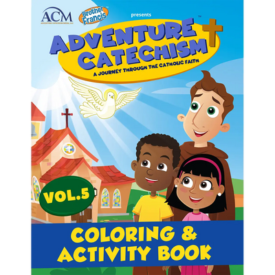 [Brother Francis Coloring Books] Adventure Catechism Volume 5 - Coloring and Activity Book