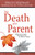 The Death of a Parent: Reflections for Adults Mourning the Loss of a Father or Mother