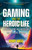 Gaming and the Heroic Life: A Quest for Holiness in the Virtual World