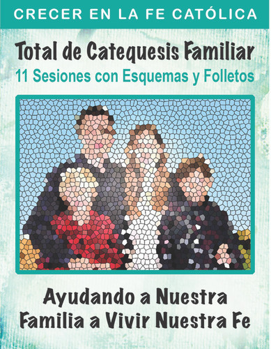 Total de Catequesis Familiar Ayudando a Nuestra Familia a Vivir1