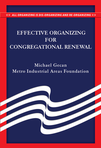 Effective Organizing For Congregational Renewal All Organizing Is Dis Organizing And Re Organizing Effective Organizing For Congregational Renewal All Organizing Is Dis Organizing And Re Organizing