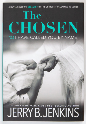 The Chosen - Book One - I Have Called You by Name: A Novel Based on Season  One