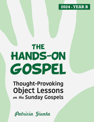 [Hands-On Gospel&91; The Hands-On Gospel 2024 (eResource): Thought-Provoking Object Lessons on the Sunday Gospels