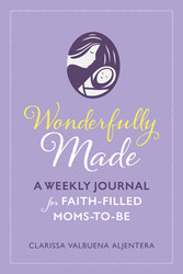 Wonderfully Made: A Weekly Journal for Faith-Filled Moms-to-Be