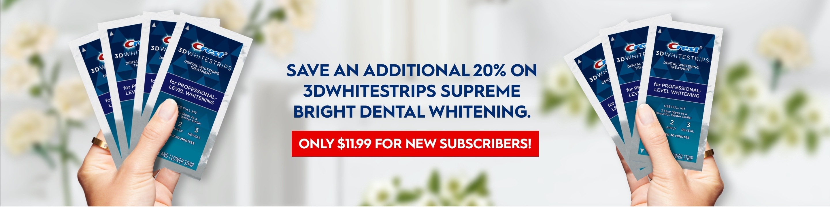 Save an additional 20% on 3DWhitestrips Supreme Bright Dental Whitening.