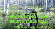 Gear for an Elk Hunt: A Round Table Discussion