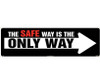 Banner - The Safe Way Is The Only Way - 3Ft X 10Ft - BT28