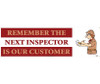 Banner - Remember The Next Inspector Is Our Customer - 3Ft X 10Ft - BT30