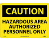 Caution Hazardous Area Authorized Personnel Only 10X14 .040 Alum