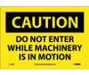 Caution: Do Not Enter While Machinery Is In Motion - 7X10 - PS Vinyl - C136P