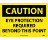 Caution: Eye Protection Required Beyond This Point - 10X14 - .040 Alum - C152AB