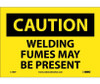 Caution: Welding Fumes May Be Present - 7X10 - PS Vinyl - C193P