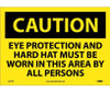 Caution: Eye Protection And Hard Hat Must Be Worn In This Area By All Persons - 10X14 - PS Vinyl - C207PB