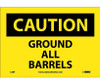 Caution: Ground All Barrels - 7X10 - PS Vinyl - C28P