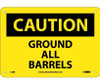Caution: Ground All Barrels - 7X10 - Rigid Plastic - C28R