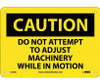 Caution: Do Not Attempt To Adjust Machinery While - 7X10 - Rigid Plastic - C372R