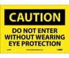 Caution: Do Not Enter Without Wearing Eye Protection - 7X10 - PS Vinyl - C374P