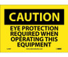 Caution: Eye Protection Required When Operating This Equipment - 7X10 - PS Vinyl - C376P