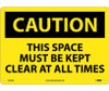 Caution: This Space Must Be Kept Clear At All - 10X14 - .040 Alum - C403AB