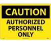 Caution Authorized Personnel Only 14X20 .040 Alum