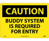 Caution: Buddy System Is Required For Entry - 10X14 - .040 Alum - C424AB