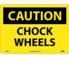 Caution: Chock Wheels - 10X14 - .040 Alum - C433AB