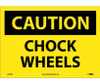 Caution: Chock Wheels - 10X14 - PS Vinyl - C433PB