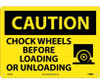 Caution: Chock Wheels Before Loading Or Unloading - Graphic - 10X14 - .040 Alum - C434AB