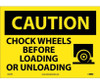 Caution: Chock Wheels Before Loading Or Unloading - Graphic - 10X14 - PS Vinyl - C434PB