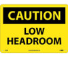 Caution: Low Headroom - 10X14 - Rigid Plastic - C43RB