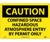 Caution Confined Space Hazardous Atmosphere Entry By Permit Only 10X14 .040 Alum