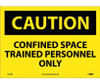 Caution Confined Space Trained Personnel Only 10X14 Ps Vinyl