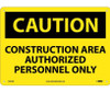 Caution: Construction Area Authorized Personnel Only - 10X14 - .040 Alum - C445AB